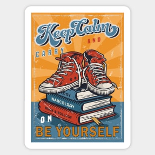 Keep Calm and Carry on Be Yourself Sticker